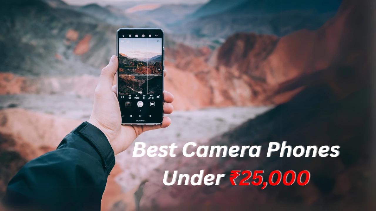 Best Camera Phones Under 25000