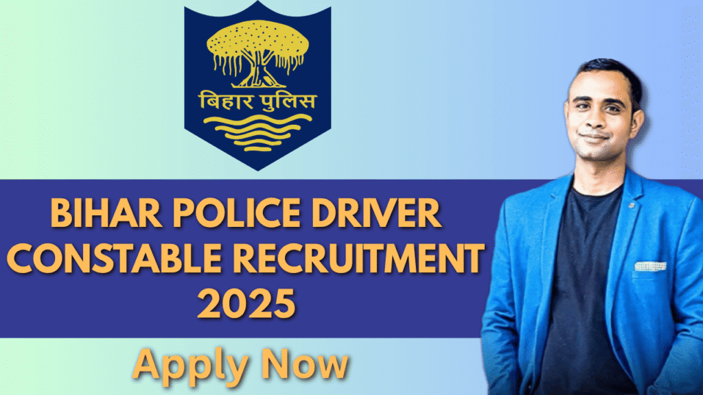 Apply for Bihar Police CSBC Driver Constable Recruitment 2025