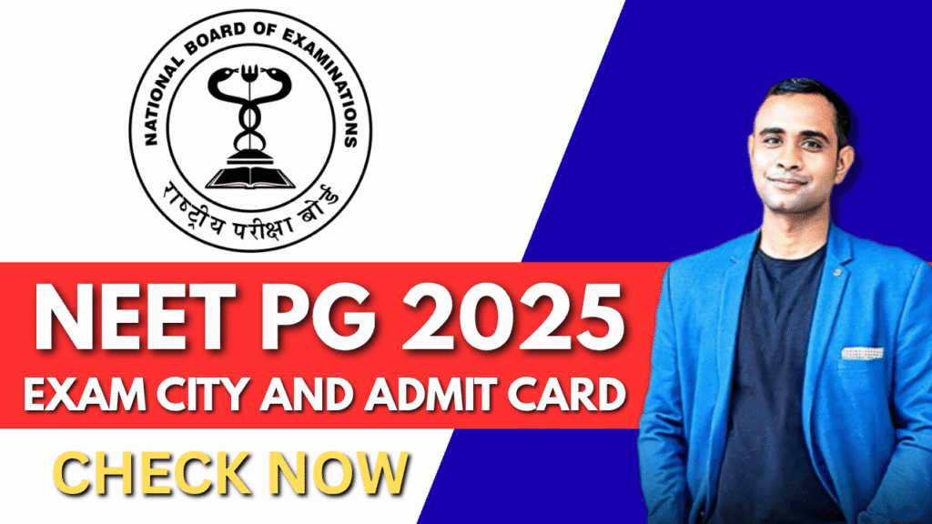 Download NEET PG 2025 Exam City and Admit Card