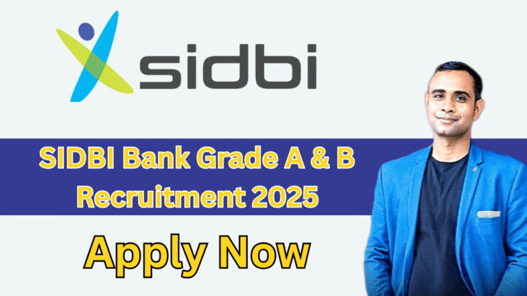 SIDBI Bank Grade A & B Recruitment 2025: Complete Guide to Apply