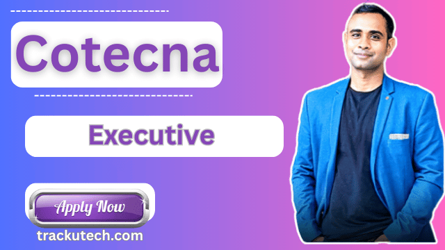 Cotecna Hiring Executive