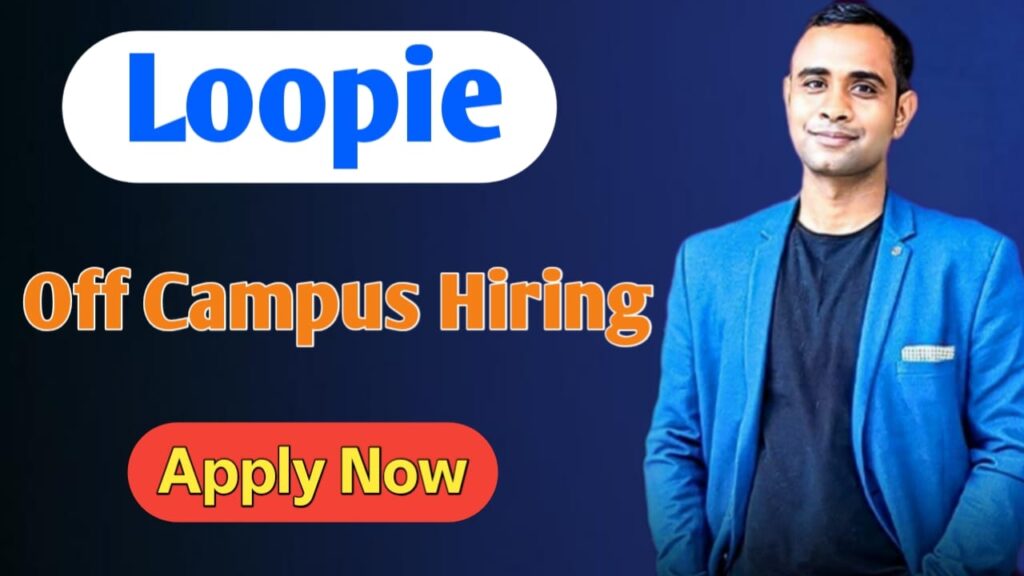 Loopie Off Campus Hiring